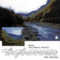IMANU & The Caracal Project - La Fournaise (Ft. josh pan)