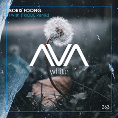 AVAW263 - Boris Foong - I Wish (TRIODE Remix) *Out Now*