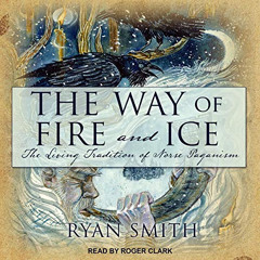 [Get] EBOOK 📝 The Way of Fire and Ice: The Living Tradition of Norse Paganism by  Ry