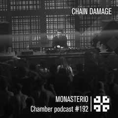 Monasterio Chamber Podcast #192 Chain Damage