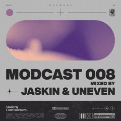 Modcast Episode 008 with Jaskin & Uneven