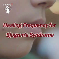 Healing Frequency for Sjogren's Syndrome - Spooky2 Rife Healing Frequency