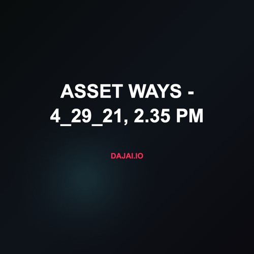 Asset Ways - 4_29_21, 2.35 PM