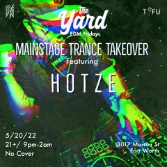 Hotze Live @ The Trance Takeover | The Yard - Fort Worth, TX | May 20, 2022