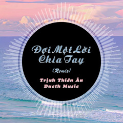 Đợi Một Lời Chia Tay (Ducth Remix)