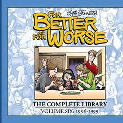 View [PDF EBOOK EPUB KINDLE] For Better or For Worse: The Complete Library Vol. 6 by  Lynn Johnston