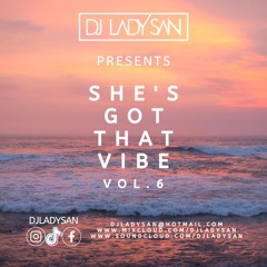 She's Got That Vibe Vol.6