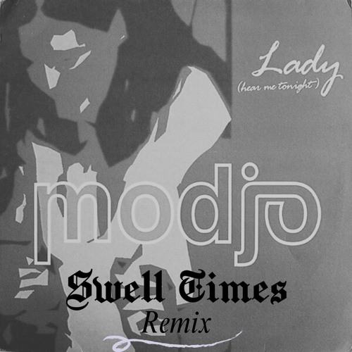 Modjo - Lady (Swell Times Remix) [Free DL]