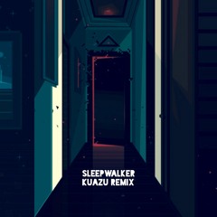 Sleepwalker (Kuazu Remix)