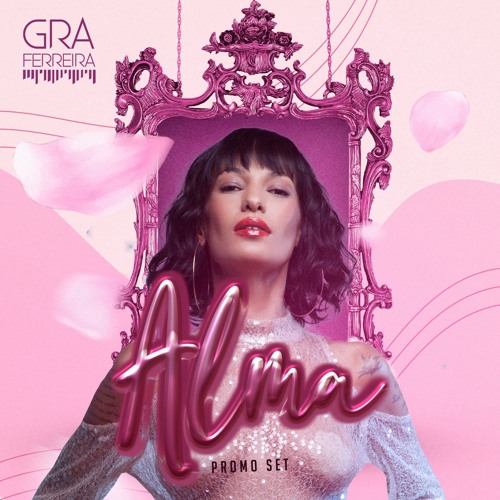 ALMA - Promo Set by DJ Grá Ferreira