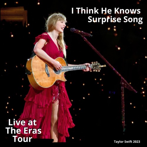 I Think He Knows (Live at The Eras Tour)