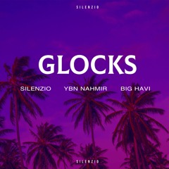 GLOCKS (FEAT. YBN NAHMIR x BIG HAVI)