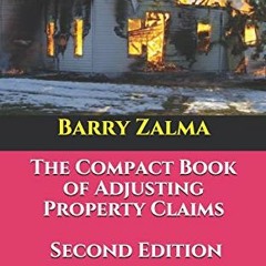 [View] KINDLE PDF EBOOK EPUB The Compact Book of Adjusting Property Claims -- Second