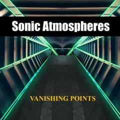 Sonic Atmospheres - VANISHING POINTS - Video in description - (Demo)by Joaquín Soriano