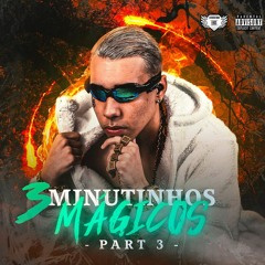 3 MINUTINHOS MAGICO PARTE 3 ( DJ 2L DE VILA VELHA )  [ A CULPA E TUA ]