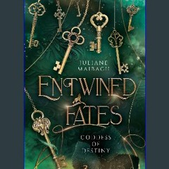 [PDF READ ONLINE] 📖 Entwined Fates: Goddess of Destiny Read Book