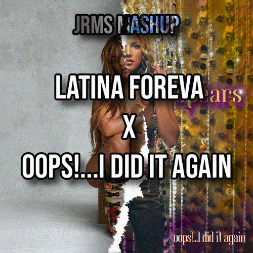 LATINA FOREVA x Oops!...I Did It Again - Karol G, Britney Spears (JRMS Extended Mashup)