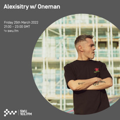 Alexisitry w/ Oneman 25TH MAR 2022