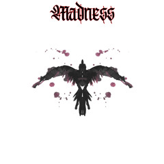 Madness and shit he didn’t go mad5