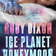 [View] [KINDLE PDF EBOOK EPUB] Ice Planet Honeymoon - A Compilation: Four Novellas of