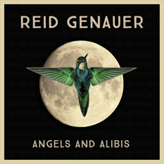 Angels and Alibis (Single) [feat. Reid Genauer]