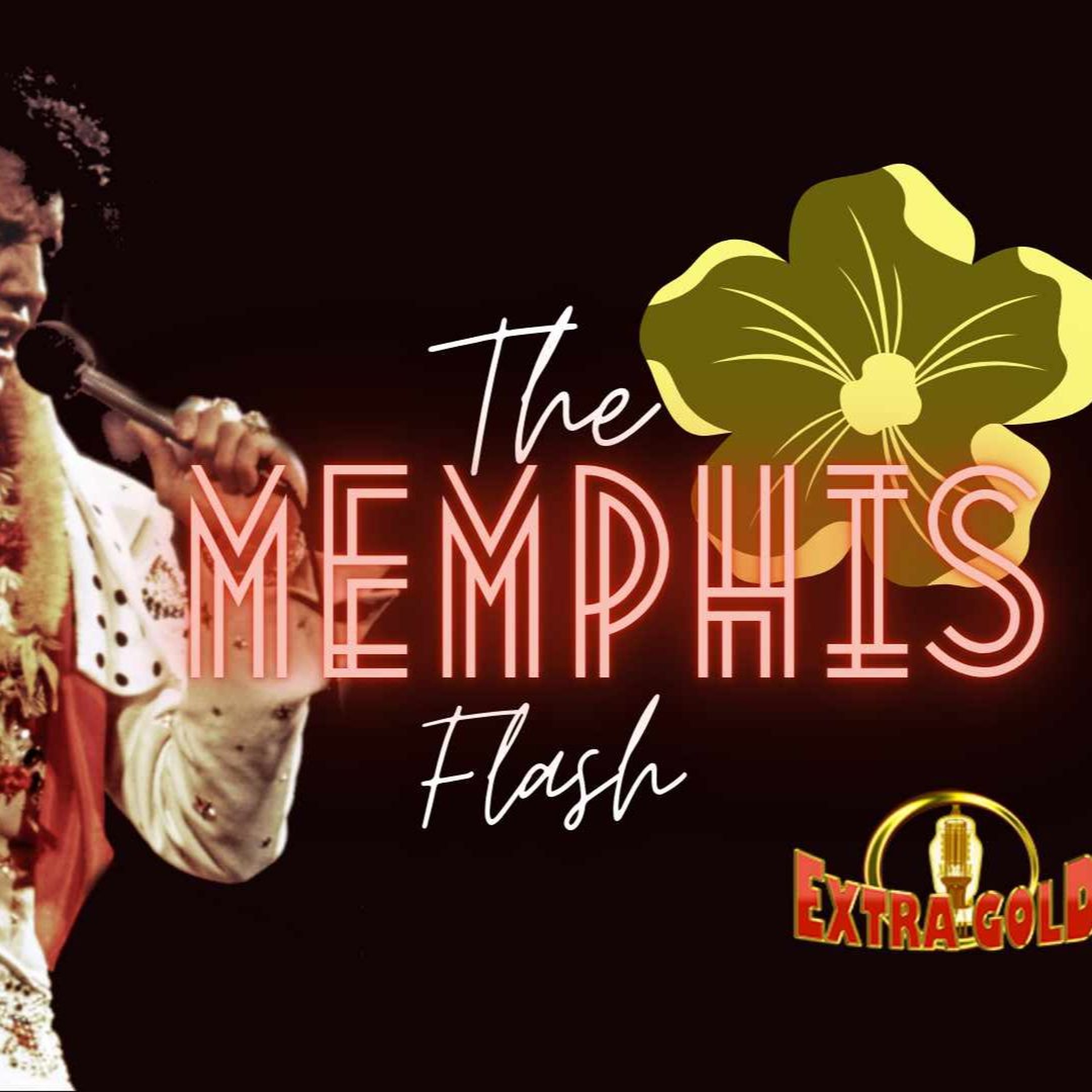 Elvis The Memphis Flash Extra Gold Episode 137 episode artwork