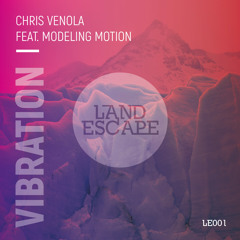 Chris Venola feat. Modeling Motion - Vibration [LE001]