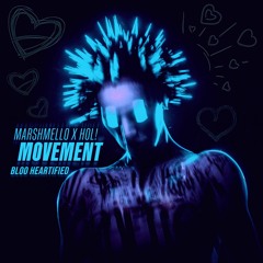 Marshmello X HOL! - Movement (Bloo Heart Drum & Bass Flip) FREE DL