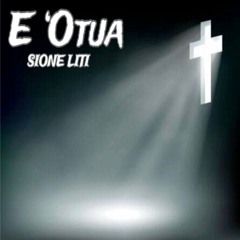Sione Liti - E Otua Tataki Au