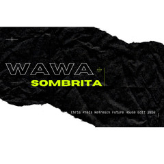 WAWA- Sombrita ( Chris Preis FutureHouse Extended 2026 )