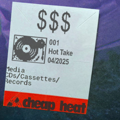 Cheap Heat 001 Hot take 04/2025