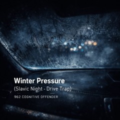 Winter Pressure (Slavic Night-Drive Trap)