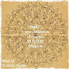 NakED | 1 year celebration of dance practice 21.11.2020 | Moscow | Mixed by Dj Victor Kostin