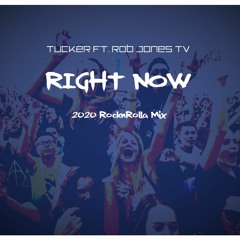 RIGHT NOW ft. Rob Jones TV_2020 RocknRolla Mix
