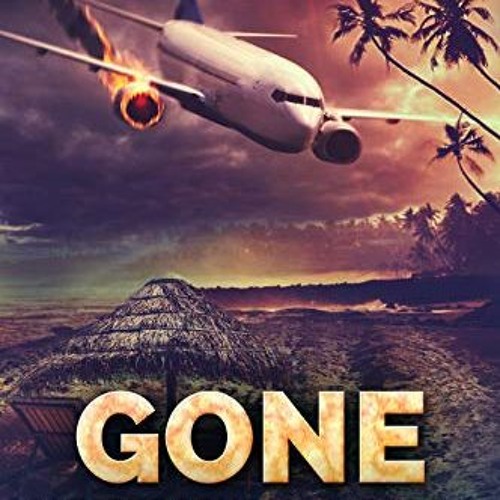 Get [EPUB KINDLE PDF EBOOK] Gone: Catastrophe in Paradise by  OJ Modjeska 💗