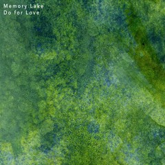 [SAIS026] Memory Lake - Do for Love