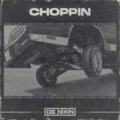 OG Nixin - Choppin (VIP)