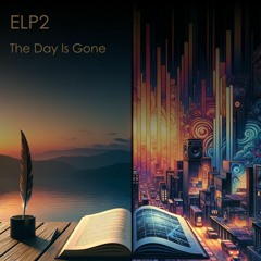 ELP2 - The Day Is Gone