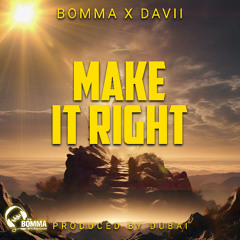 Bomma Ft Davii-Make it Right