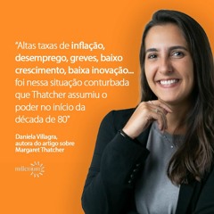 Millenium Explica: O Protagonismo de Margaret Thatcher