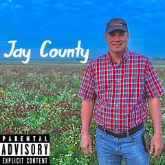 Jay County (Farmin') w/May9