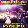 Double Trouble - Will Ferrell and My Marianne (Diamantesyrayas Psytrance Remix)
