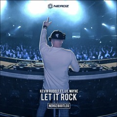 [FREE TRACK] Kevin Rudolf - Let It Rock Ft. Lil Wayne (Neroz Bootleg)
