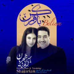 Homayoun & Yasmine Shajarian - Believe ( همایون و یاسمین شجریان - باور کن )