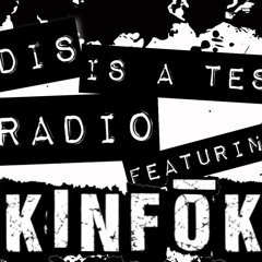 Dis Is A Test Radio KINFOK Mix
