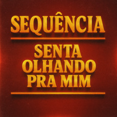 SEQUENCIA SENTA OLHANDO PRA MIM - DJ GODIM, DJ ARANA, MC DIGUINHO, MC BURET