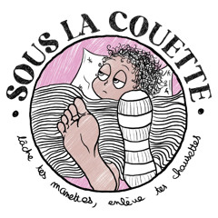 Sous la couette - émission 1