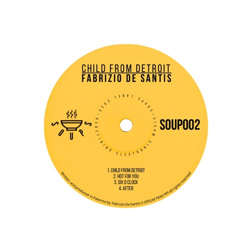 PREMIERE: SOUP002//Fabrizio De Santis - Child From Detroit (Original Mix)
