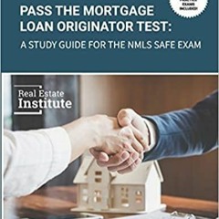 PDFDownload~ Pass the Mortgage Loan Originator Test: A Study Guide for the NMLS SAFE Exam