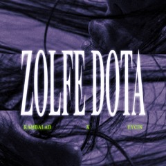 Zolfe DoTa (Ft. Eycin)